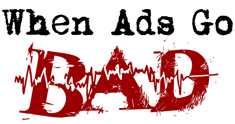 When Ads Go Bad