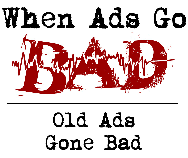 When Old Ads Went Bad