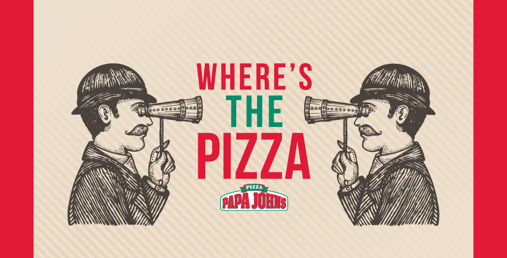 Papa John’s – Where’s the Pizza?